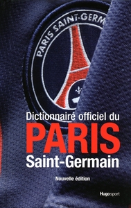 PSG - DICTIONNAIRE OFFICIEL DU PARIS SAINT-GERMAIN