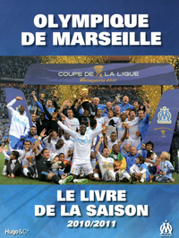 LE LIVRE DE LA SAISON 2010/2011 OLYMPIQUE DE MARSEILLE