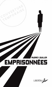 EMPRISONNEES - DIX FEMMES, DIX PAYS, DIX HISTOIRES