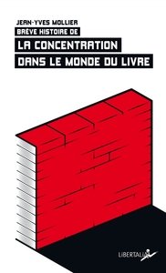 BREVE HISTOIRE DE LA CONCENTRATION DANS LE MONDE DU LIVRE