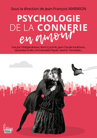 Psychologie de la connerie en amour