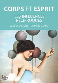 Corps et esprit - Les influences réciproques