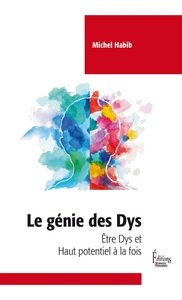 Le génie des DYS - Etre DYS et haut potentiel à la fois