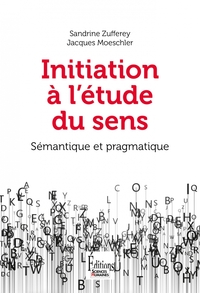 Initiation à l'étude du sens - Sémantique et pragmatique