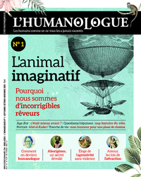 L'Humanologue - numéro 1 L'animal imaginatif - Les humains comme on ne vous les a jamais racontés - Tome 1