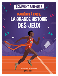 D'ATHENES A PARIS, LA GRANDE HISTOIRE DES JEUX