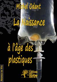 La naissance à l'âge des plastiques