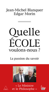 Quelle école voulons-nous ? - La passion du savoir