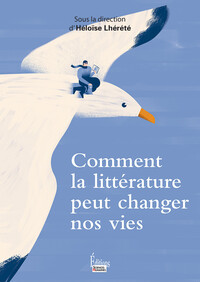 Comment la littérature peut changer nos vies