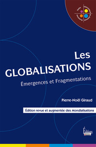 LES GLOBALISATIONS - EMERGENCES ET FRAGMENTATIONS