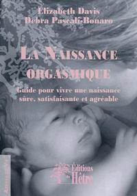 LA NAISSANCE ORGASMIQUE GUIDE POUR VIVRE UNE NAISSANCE SURE SATISFAISANTE ET AGR