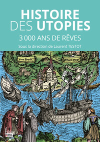 Histoire des utopies - 3000 ans de rêves pour changer le mon