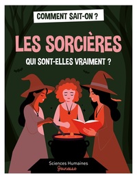 LES SORCIERES. QUI SONT-ELLES VRAIMENT ?