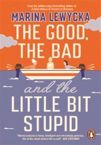 The good, the bad and the little bit stupid