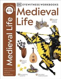 MEDIEVAL LIFE (EYEWITNESS WORKBOOK) /ANGLAIS