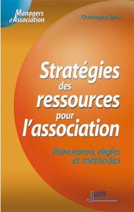 Stratégies des ressources pour l'association. Panorama, régles et méthodes - 1ère éd.