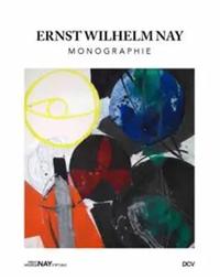 ERNST WILHELM NAY MONOGRAPH /ANGLAIS/ALLEMAND