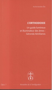 Un guide lumineux et illuminateur de nos âmes : Géronda Aimilianos