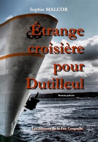 LES ENQUETES DU COMMISSAIRE DUTILLEUL - T05 - ETRANGE CROISIERE POUR DUTILLEUL - UNE ENQUETE DU COMM