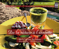De la nature à l'assiette, 60 recettes pour cuisiner sain et équilibré