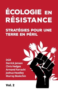 Ecologie en résistance Stratégies pour une Terre en péril Vol. 2