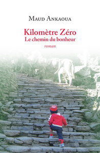 Kilomètre Zéro : Le chemin du bonheur