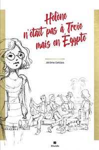 HELENE N'ETAIT PAS A TROIE MAIS EN EGYPTE