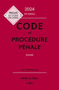 CODE DE PROCEDURE PENALE 2024, ANNOTE 65E ED.