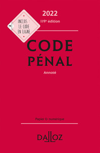 Code pénal 2022, annoté. 119e éd.