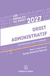 ANNALES DROIT ADMINISTRATIF 2027 - METHODOLOGIE & SUJETS CORRIGES