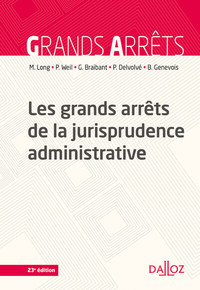 Les grands arrêts de la jurisprudence administrative. 23e éd.