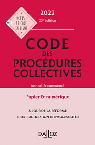 CODE DES PROCEDURES COLLECTIVES 2022, ANNOTE & COMMENTE. 20E ED.