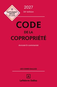 Code de la copropriété 2027, Annoté et commenté. 36e éd.