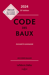 CODE DES BAUX 2024, ANNOTE ET COMMENTE. 35E ED.