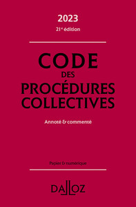 Code des procédures collectives 2023 21ed - Annoté & commenté