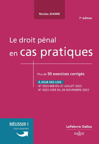 LE DROIT PENAL EN CAS PRATIQUES. 7E ED.