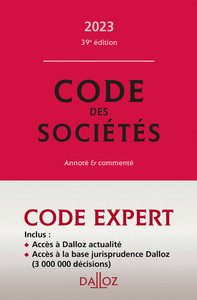 Code Dalloz Expert. Code des sociétés 2023 39ed - Commenté