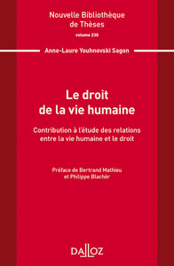 Nouvelle Bibliothèque de Thèses - Volume 230 Le droit de la vie humaine