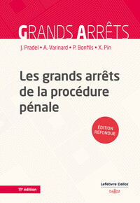 LES GRANDS ARRETS DE LA PROCEDURE PENALE. 11E ED.