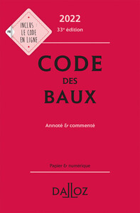 CODE DES BAUX 2022, ANNOTE ET COMMENTE. 33E ED.