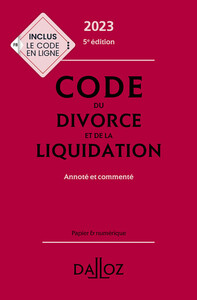 Code du divorce et de la liquidation 2023 5ed - Annoté et commenté