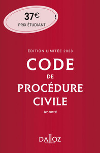 CODE DE PROCEDURE CIVILE 2023 114ED EDITION LIMITEE - ANNOTE