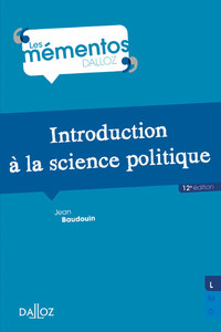 INTRODUCTION A LA SCIENCE POLITIQUE. 12E ED.