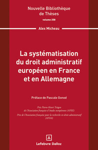 La systématisation du droit administratif européen en France et en Allemagne. Volume 258