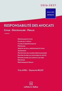 RESPONSABILITE DES AVOCATS 2026/2027. 5E ED. - CIVILE . DISCIPLINAIRE . PENALE