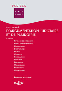 PETIT TRAITE D'ARGUMENTATION JUDICIAIRE ET DE PLAIDOIRIE 2022/2023 9ED