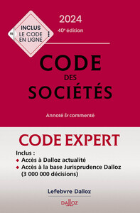 CODE EXPERT - CODE DES SOCIETES 2024 40ED - ANNOTE ET COMMENTE