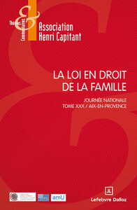 La loi en droit de la famille - Journée nationale - Tome XXX