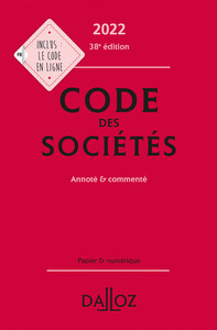 CODE DES SOCIETES 2022 38ED - ANNOTE ET COMMENTE
