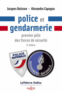 POLICE ET GENDARMERIE. 3E ED. - PREMIER POLE DES FORCES DE SECURITE